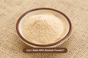 Can I Bake With Baobab Powder