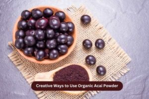 Creative Ways to Use Organic Acai Powder