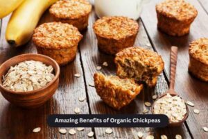Amazing Benefits of Organic Chickpeas