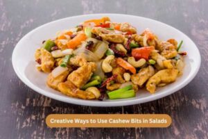 Creative Ways to Use Cashew Bits in Salads