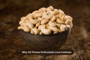 Why UK Fitness Enthusiasts Love Cashews