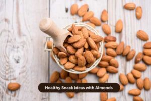 Healthy Snack Ideas with Almonds