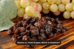 Raisins vs. Fresh Grapes Which Is Healthier