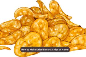 How to Make Dried Banana Chips at Home