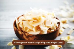 Organic Coconut Chips Help with Weight Loss