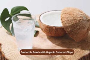 Smoothie Bowls with Organic Coconut Chips