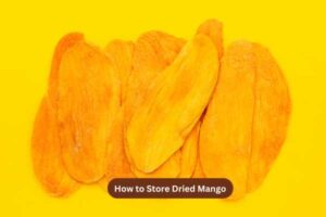 How to Store Dried Mango