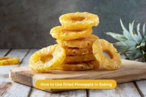 How to Use Dried Pineapple in Baking