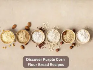 Discover Purple Corn Flour Bread Recipes