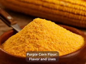 Purple Corn Flour Flavor and Uses